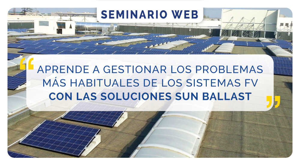Aprende a gestionar los problemas más habituales de los sistemas fotovoltaicos con las soluciones Sun Ballast