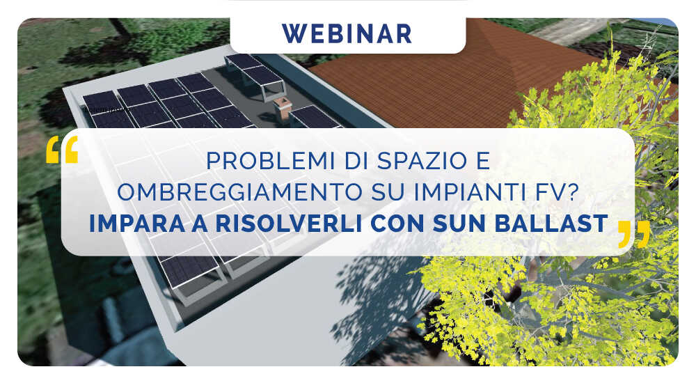 Problemi di spazio e ombreggiamento su impianti fotovoltaici? Impara a risolverli con Sun Ballast