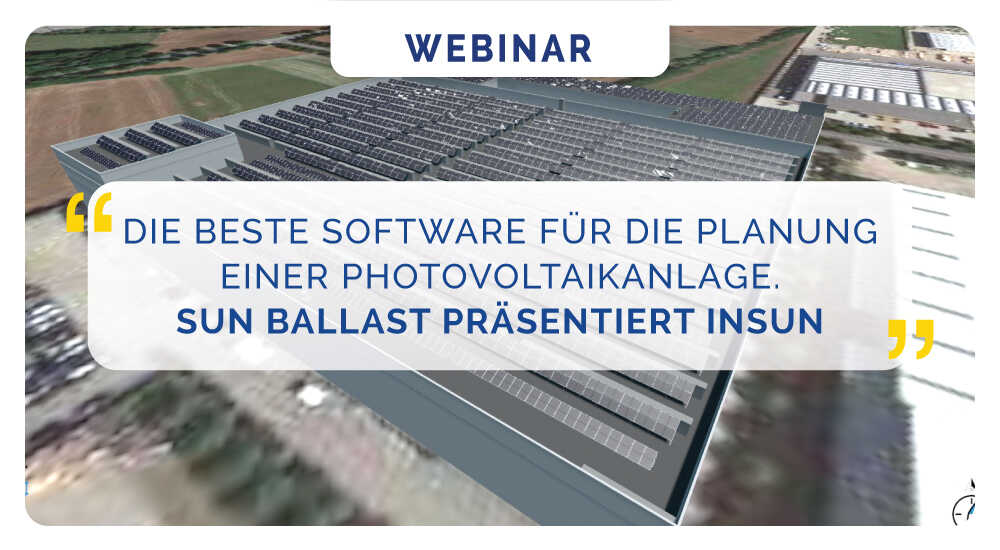 Die beste Software für die Planung einer Photovoltaikanlage. Sun Ballast präsentiert InSun
