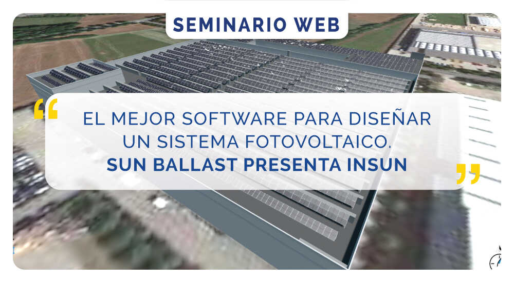 El mejor software para diseñar un sistema fotovoltaico. Sun Ballast presenta InSun