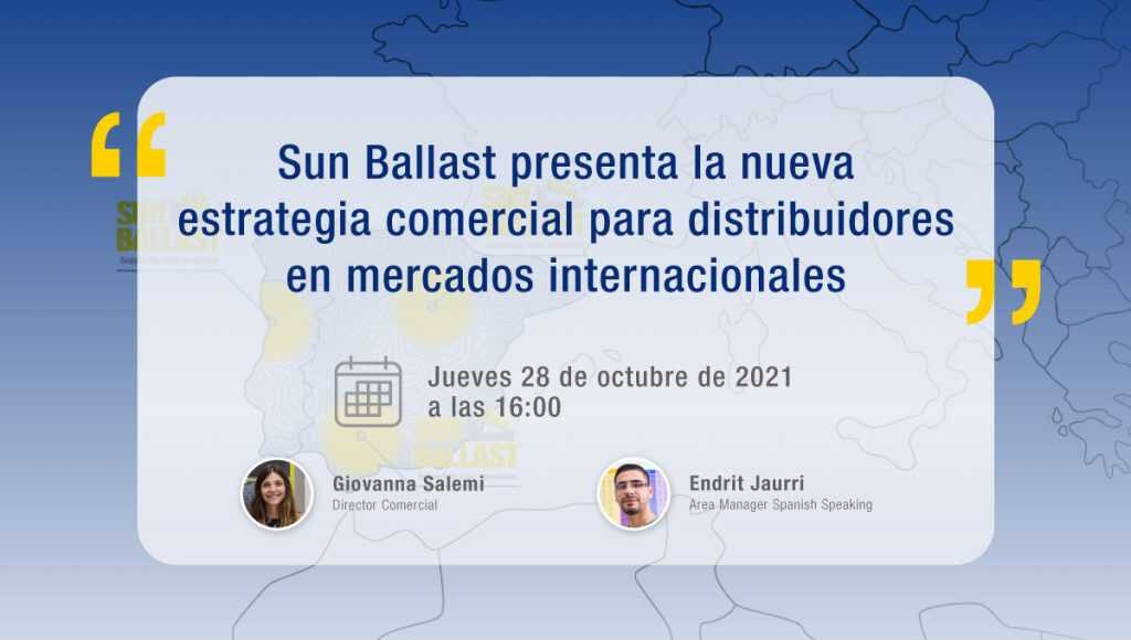 Sun Ballast presenta la nueva estrategia comercial para distribuidores en mercados internacionales.